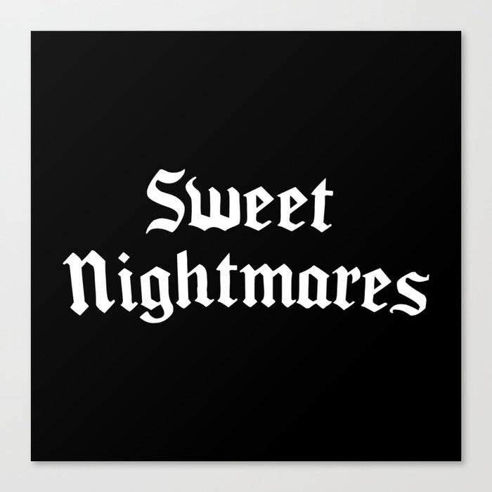 Sweet Nightmares Gothic Quote Canvas Print