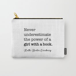 Never underestimate the power of a girl with a book. Carry-All Pouch