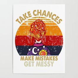  Take Chances Make Mistakes Get Messy Poster