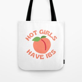 Hot Girls Have IBS Tote Bag
