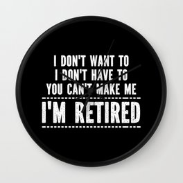 Funny Retirement Saying Wall Clock