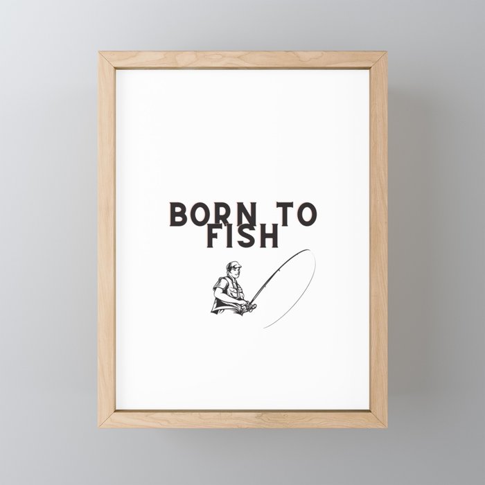 Born to Fish Framed Mini Art Print