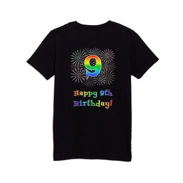 [ Thumbnail: 9th Birthday - Fun Rainbow Spectrum Gradient Pattern Text, Bursting Fireworks Inspired Background Kids T Shirt Kids T-Shirt ]