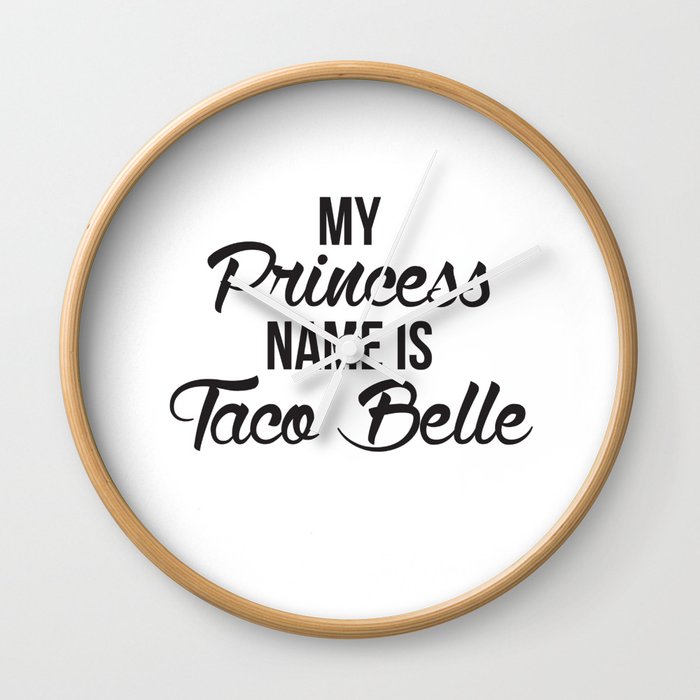 my princess name is taco belle