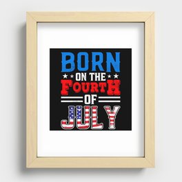 Born on the 4th of July Recessed Framed Print