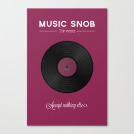 Vinyl. — Music Snob Tip #002 Canvas Print