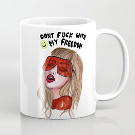 MY FUCKING FREEDOM. Coffee Mug