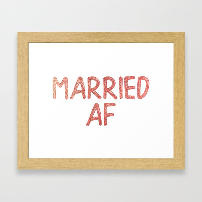 Married AF Framed Art Print