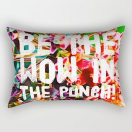 Be the Wow! Rectangular Pillow