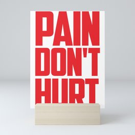PAIN DON'T HURT Mini Art Print