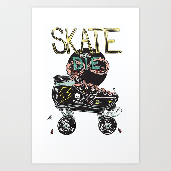 Skate or Die Art Print