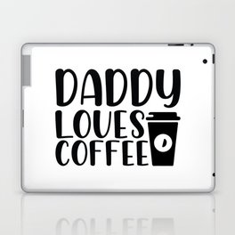 Daddy Loves Coffee Laptop Skin