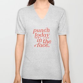 Punch Today in the Face - Red Unisex V-Neck