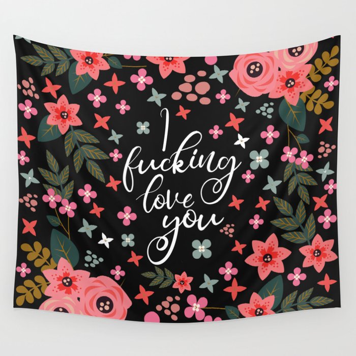 I Fucking Love You, Funny Pretty Quote Wall Tapestry