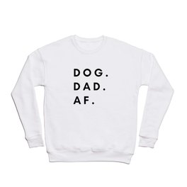 Dog Dad Af Crewneck Sweatshirt