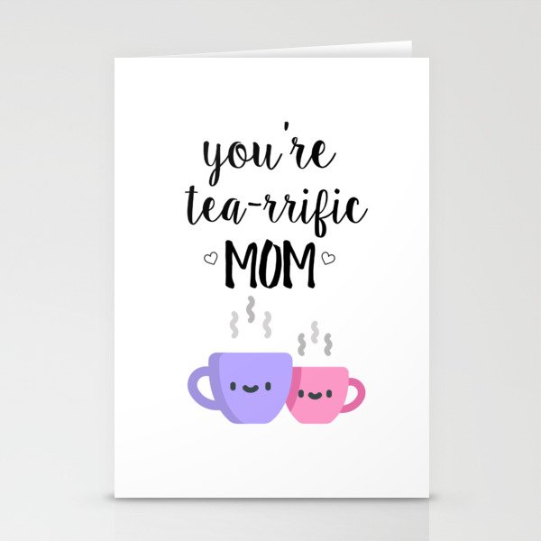 You're tea-rrific mom diy mothers day cards