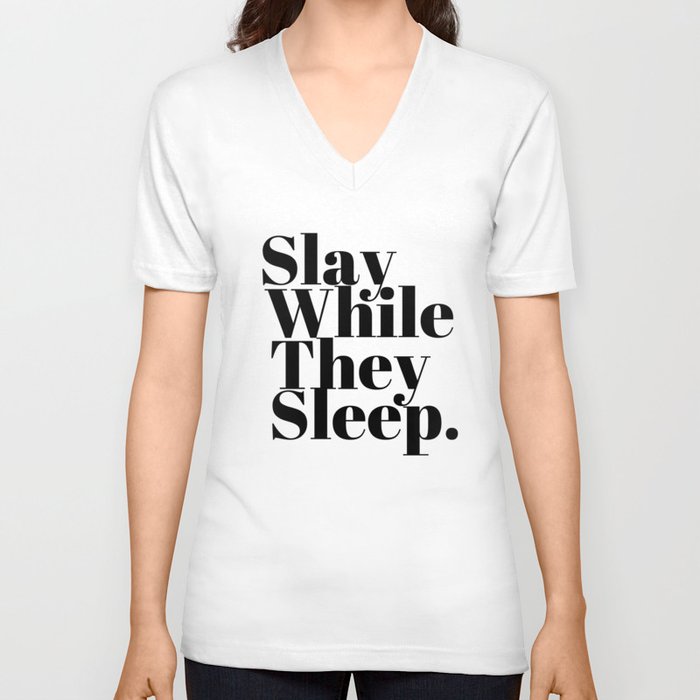 Slay While They Sleep V Neck T Shirt