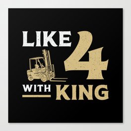 Forklift Operator Like 4 With King Fork Driver Canvas Print