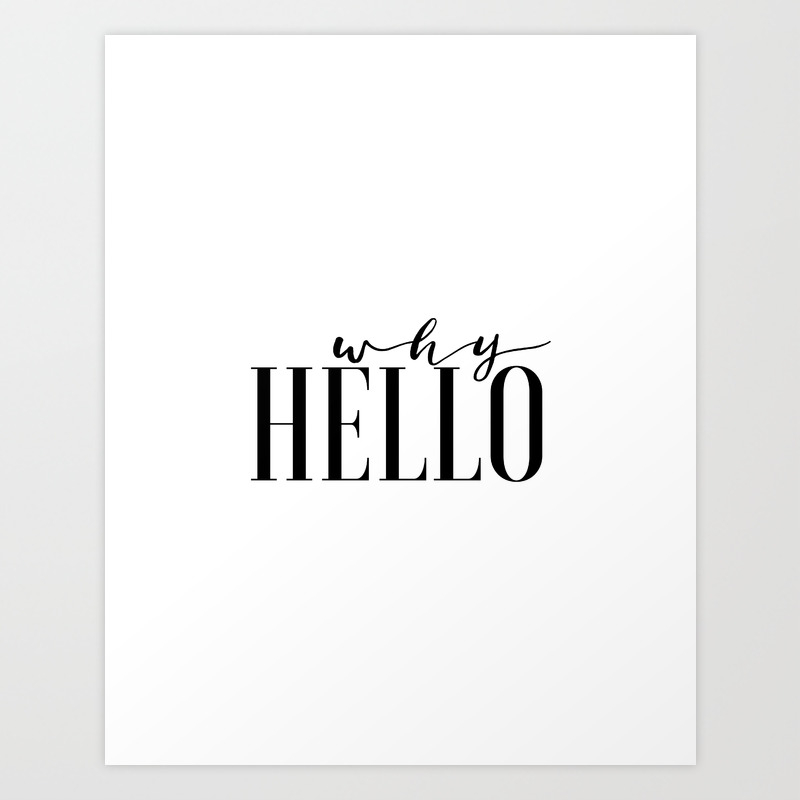 Why Hello Gift Print Picture Sign