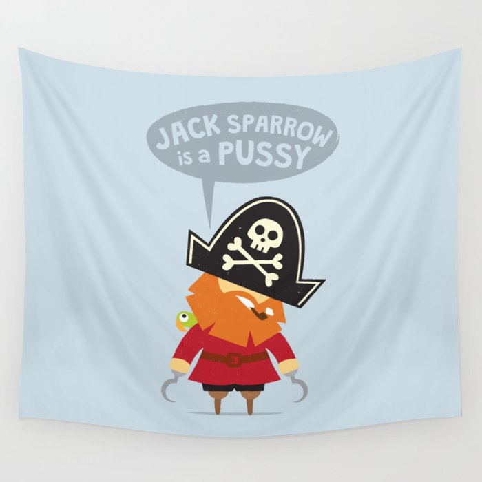 Jack Sparrow is a PUSSY Wall Tapestry