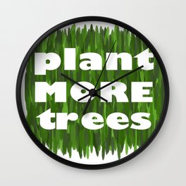 Plant More Trees Wall Clock
