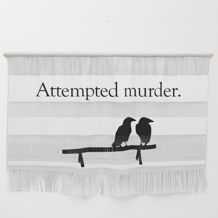 Attempted Murder Wall Hanging