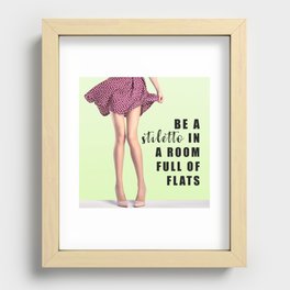 Be A Stiletto In A Room Full Of Flats Recessed Framed Print