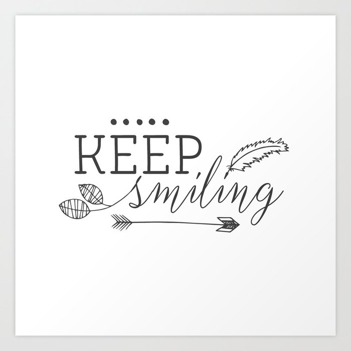 Keep Smiling Art Print By 16floor Society6