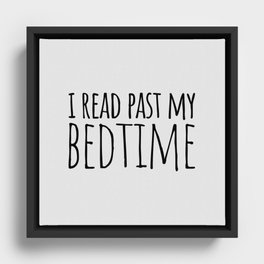 I read past my bedtime Framed Canvas