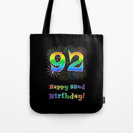 [ Thumbnail: 92nd Birthday - Fun Rainbow Spectrum Gradient Pattern Text, Bursting Fireworks Inspired Background Tote Bag ]