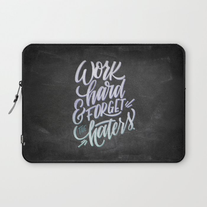 Work Hard & Forget The Haters Laptop Sleeve
