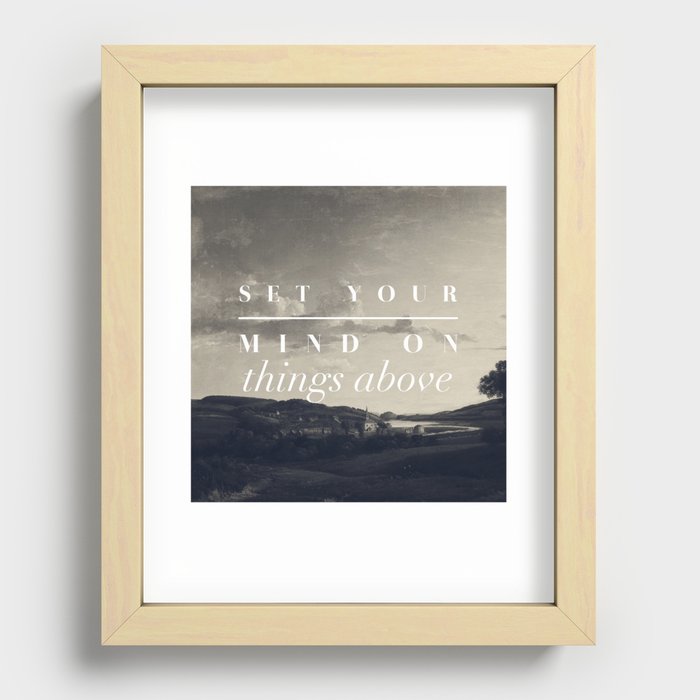 Set Your Mind On Things Above - Colossians 3:2 Recessed Framed Print