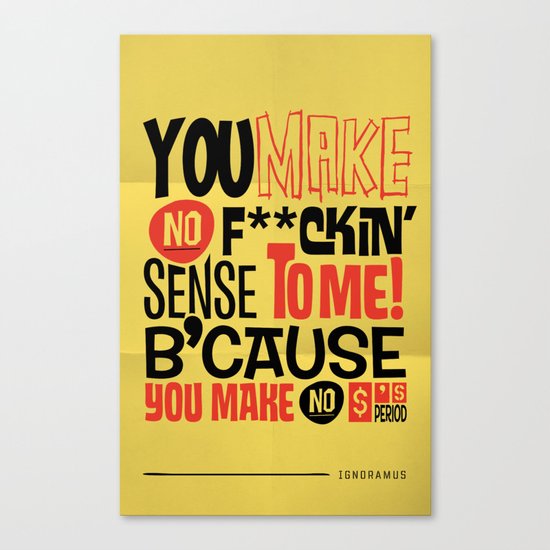 No Sense. No $'s Canvas Print