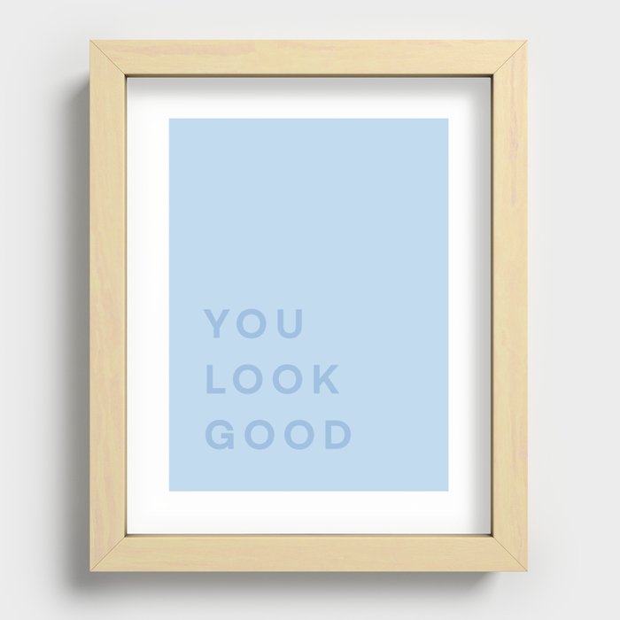 You Look Good - blue Recessed Framed Print