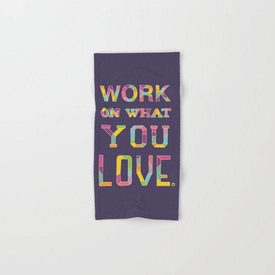 Work On What You Love Hand & Bath Towel