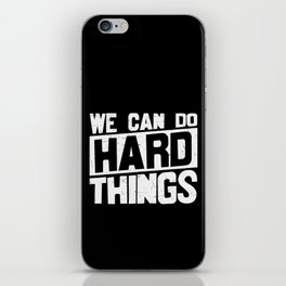 We Can Do Hard Things iPhone Skin