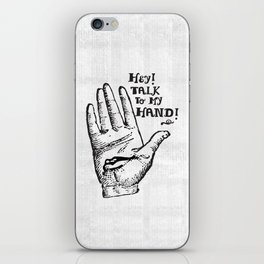 Talk to my hand iPhone Skin