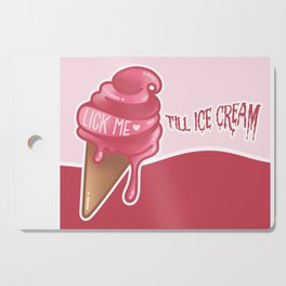 Lick me till ice cream Cutting Board