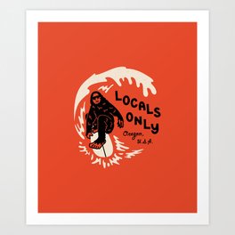 Locals Only Art Print