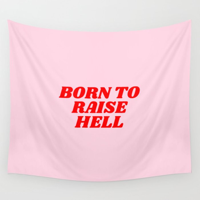 born to raise hell Wall Tapestry