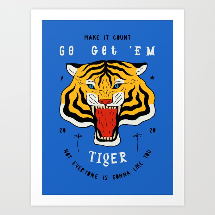 Go Get 'Em Tiger Art Print