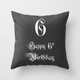 [ Thumbnail: Happy 6th Birthday - Fancy, Ornate, Intricate Look Throw Pillow ]