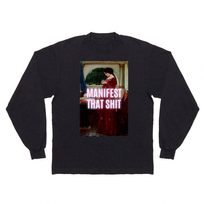 'Manifest That Shit' Circe by John William Waterhouse Long Sleeve T Shirt