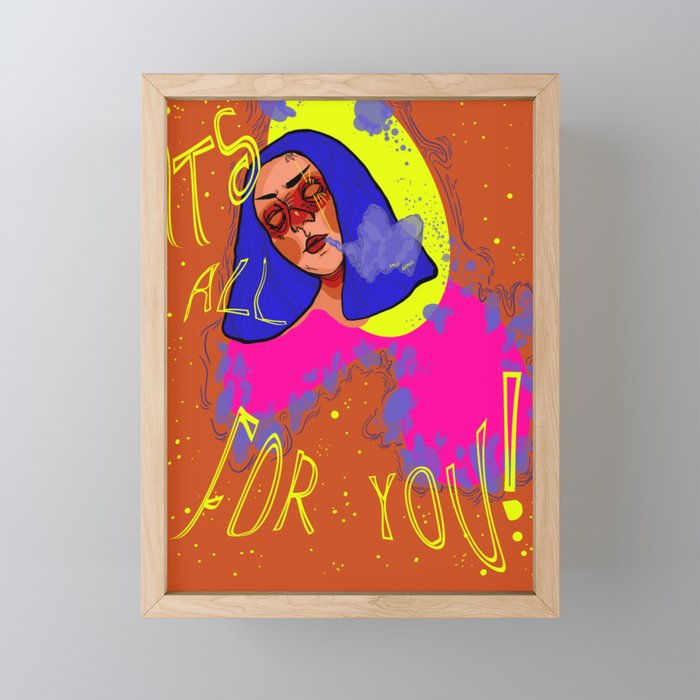 It’s All For You! Framed Mini Art Print