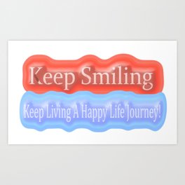 Cute Artwork Design About "Keep Smiling". Buy Now! Art Print