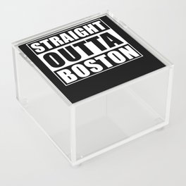 Straight Outta Boston Acrylic Box