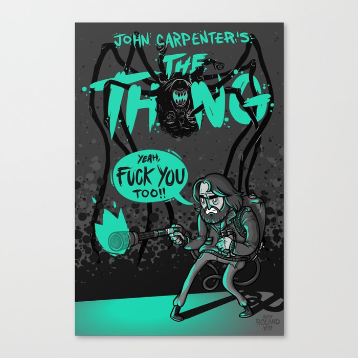FUCK YOU TOO // The Thing Canvas Print