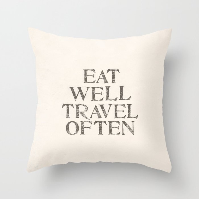 Eat well, Travel often Throw Pillow