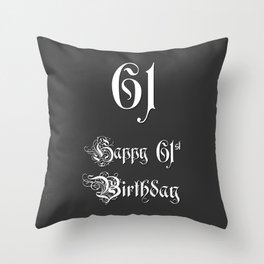 [ Thumbnail: Happy 61st Birthday - Fancy, Ornate, Intricate Look Throw Pillow ]