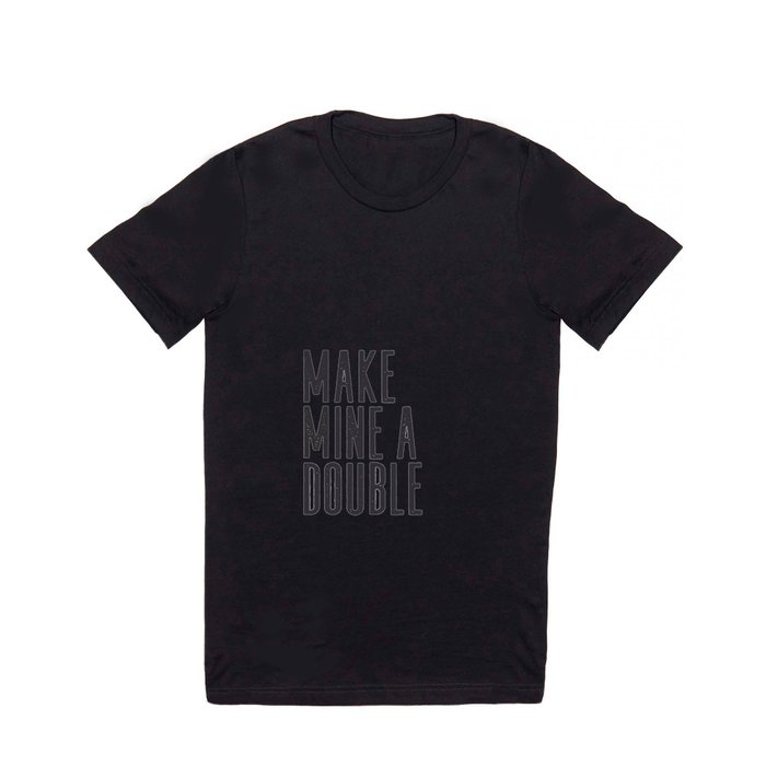 MAKE MINE A DOUBLE, Whiskey Quote,Home Bar Decor,Bar Poster,Bar Cart,Old School Print,Alcohol Sign,D T Shirt